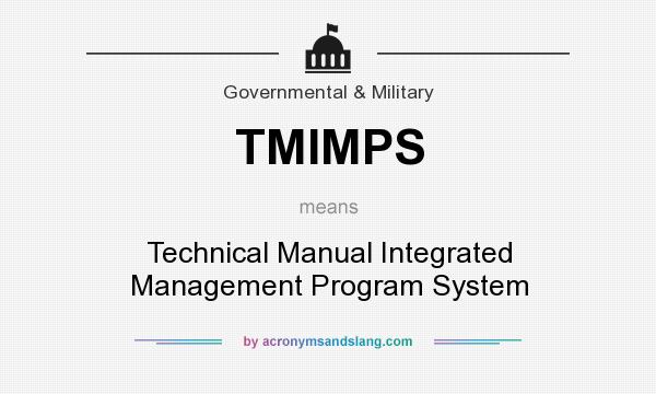 What does TMIMPS mean? It stands for Technical Manual Integrated Management Program System