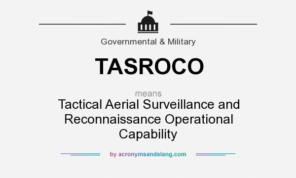 What does TASROCO mean? It stands for Tactical Aerial Surveillance and Reconnaissance Operational Capability