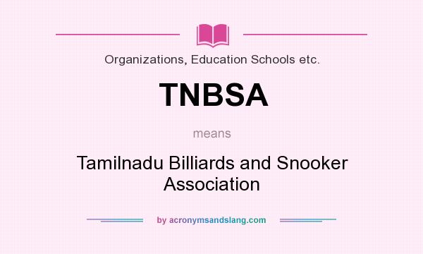 What does TNBSA mean? It stands for Tamilnadu Billiards and Snooker Association