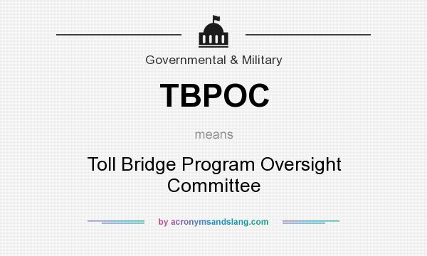 What does TBPOC mean? It stands for Toll Bridge Program Oversight Committee