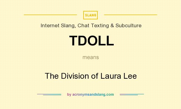 What does TDOLL mean? It stands for The Division of Laura Lee