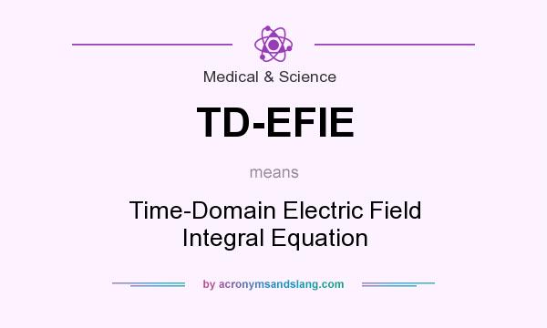 What does TD-EFIE mean? It stands for Time-Domain Electric Field Integral Equation