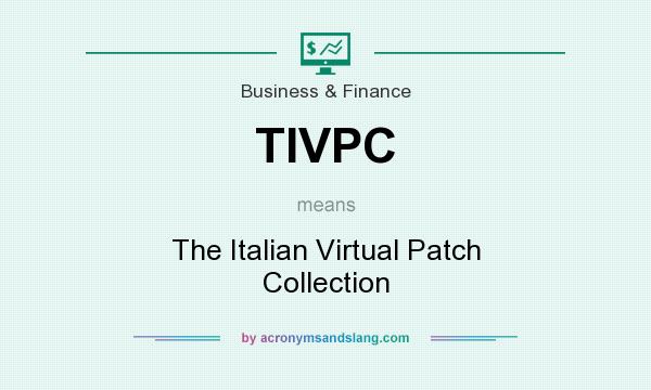 What does TIVPC mean? It stands for The Italian Virtual Patch Collection