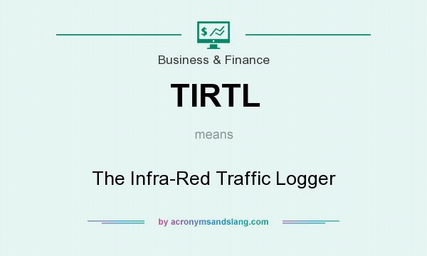 What does TIRTL mean? It stands for The Infra-Red Traffic Logger