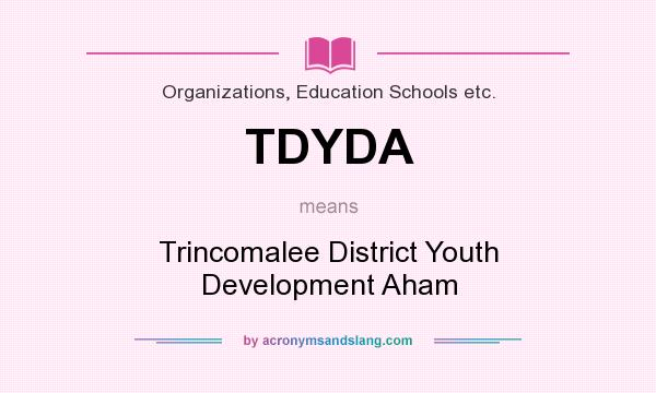 What does TDYDA mean? It stands for Trincomalee District Youth Development Aham