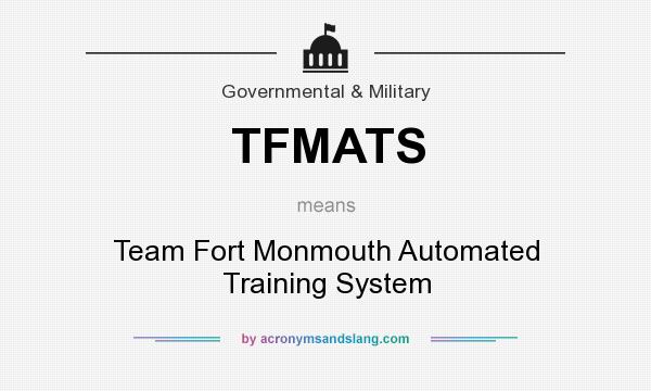 What does TFMATS mean? It stands for Team Fort Monmouth Automated Training System