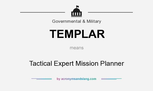 What does TEMPLAR mean? It stands for Tactical Expert Mission Planner