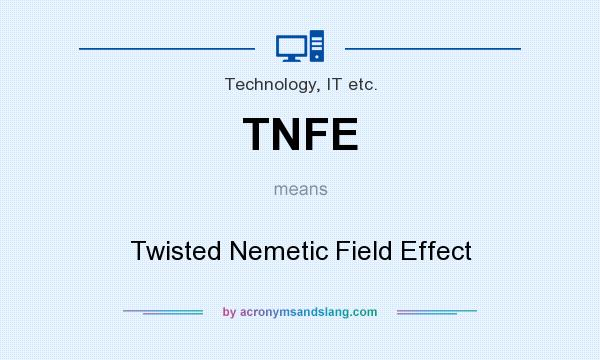 What does TNFE mean? It stands for Twisted Nemetic Field Effect