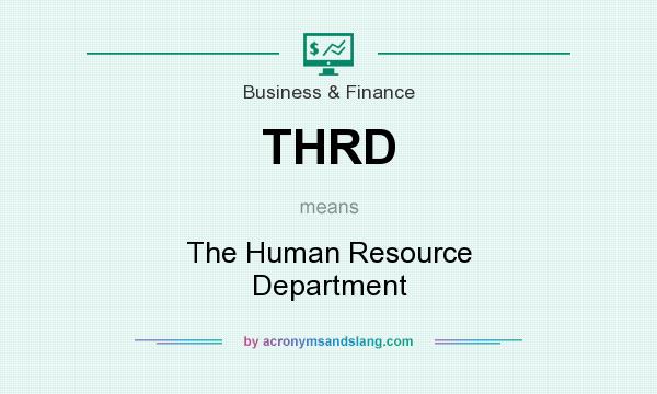What does THRD mean? It stands for The Human Resource Department