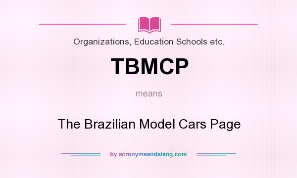 What does TBMCP mean? It stands for The Brazilian Model Cars Page