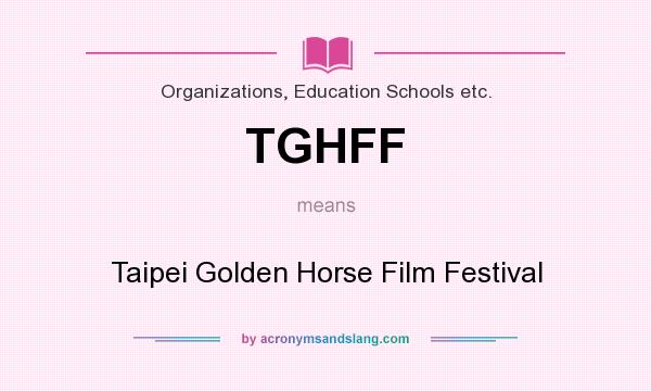 What does TGHFF mean? It stands for Taipei Golden Horse Film Festival