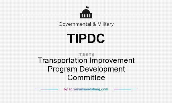 What does TIPDC mean? It stands for Transportation Improvement Program Development Committee