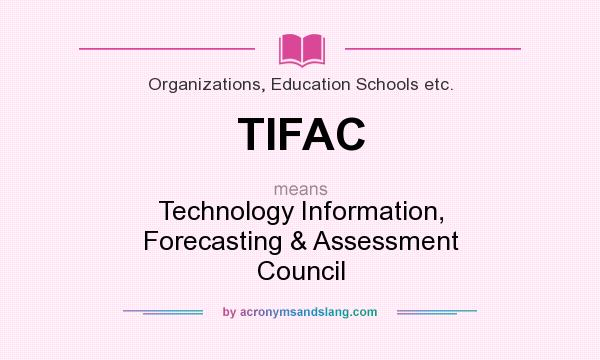 What does TIFAC mean? It stands for Technology Information, Forecasting & Assessment Council