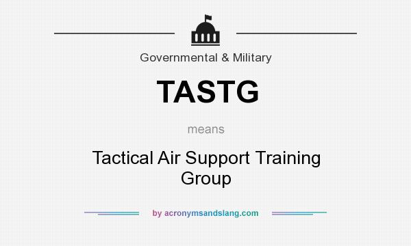What does TASTG mean? It stands for Tactical Air Support Training Group