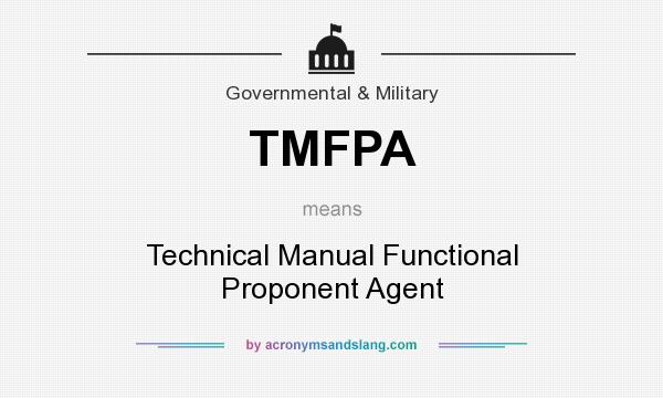 What does TMFPA mean? It stands for Technical Manual Functional Proponent Agent