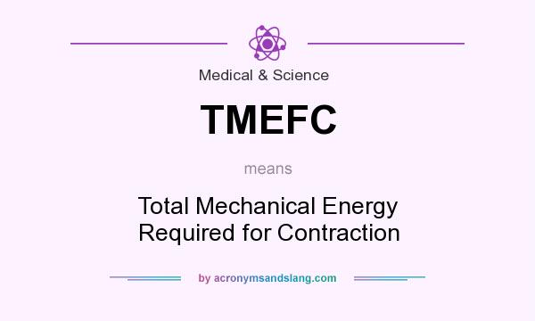 What does TMEFC mean? It stands for Total Mechanical Energy Required for Contraction
