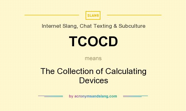 What does TCOCD mean? It stands for The Collection of Calculating Devices