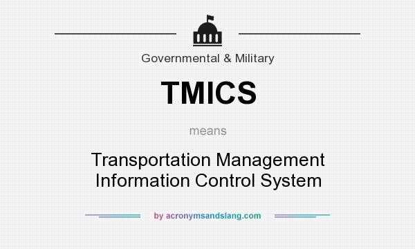 What does TMICS mean? It stands for Transportation Management Information Control System
