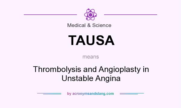 What does TAUSA mean? It stands for Thrombolysis and Angioplasty in Unstable Angina