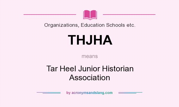 What does THJHA mean? It stands for Tar Heel Junior Historian Association