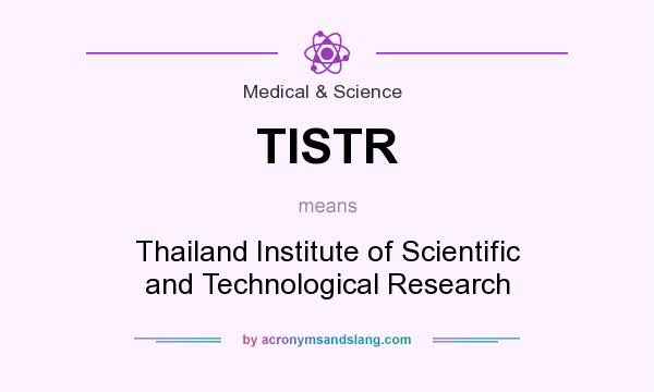 What does TISTR mean? It stands for Thailand Institute of Scientific and Technological Research