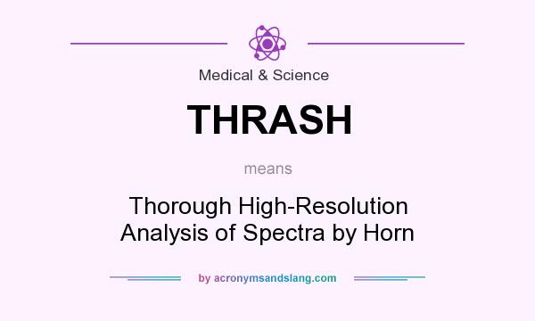What does THRASH mean? It stands for Thorough High-Resolution Analysis of Spectra by Horn