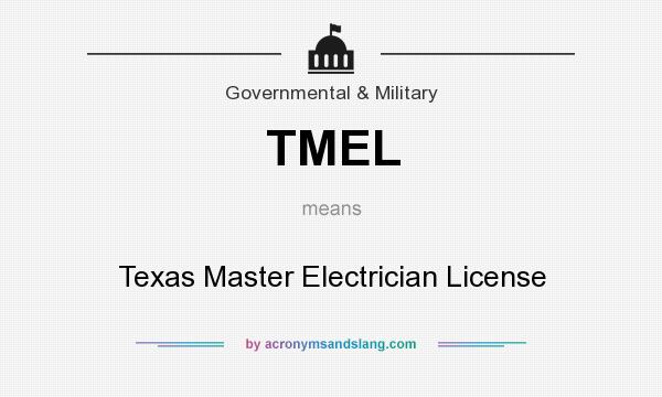 What does TMEL mean? It stands for Texas Master Electrician License