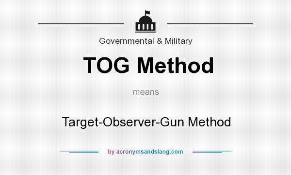 What does TOG Method mean? It stands for Target-Observer-Gun Method