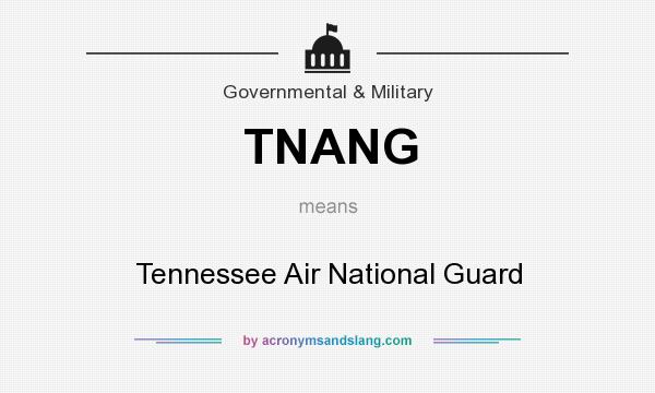 What does TNANG mean? It stands for Tennessee Air National Guard