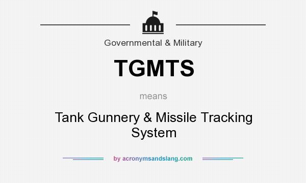 What does TGMTS mean? It stands for Tank Gunnery & Missile Tracking System