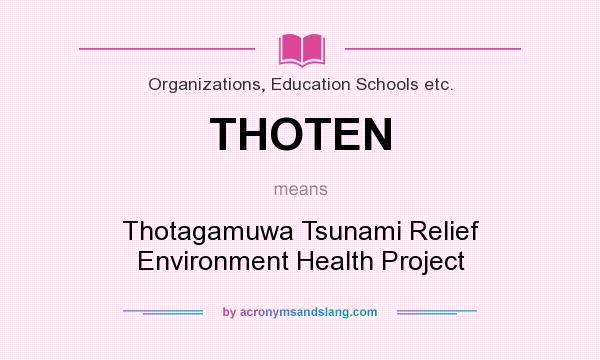 What does THOTEN mean? It stands for Thotagamuwa Tsunami Relief Environment Health Project