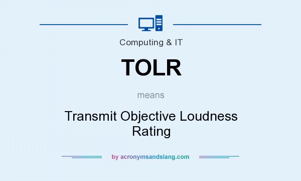 What does TOLR mean? It stands for Transmit Objective Loudness Rating