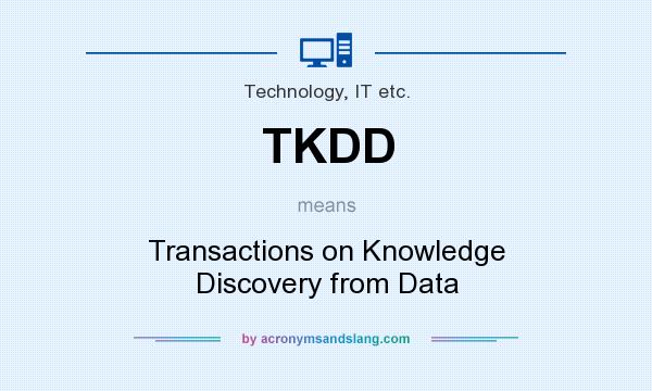 What does TKDD mean? It stands for Transactions on Knowledge Discovery from Data