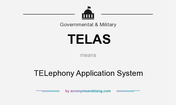 What does TELAS mean? It stands for TELephony Application System