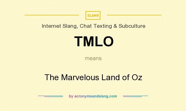 What does TMLO mean? It stands for The Marvelous Land of Oz