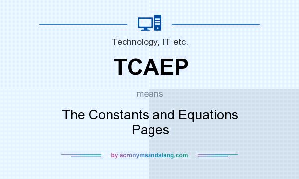 What does TCAEP mean? It stands for The Constants and Equations Pages
