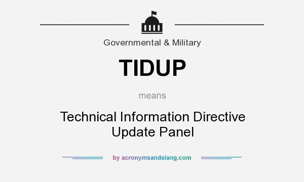What does TIDUP mean? It stands for Technical Information Directive Update Panel