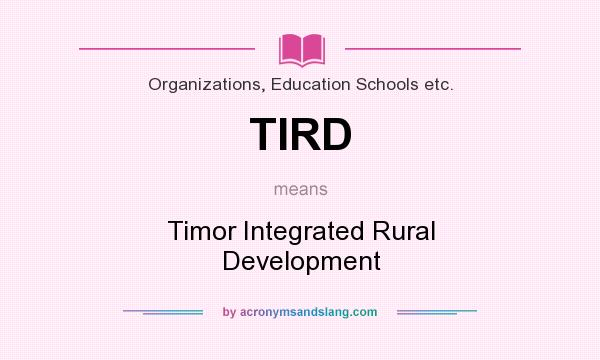 What does TIRD mean? It stands for Timor Integrated Rural Development