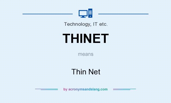 What does THINET mean? It stands for Thin Net