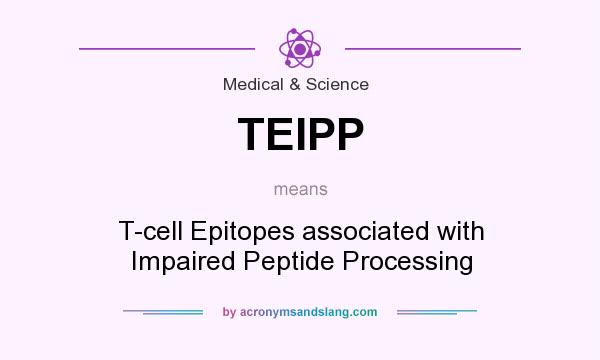 What does TEIPP mean? It stands for T-cell Epitopes associated with Impaired Peptide Processing