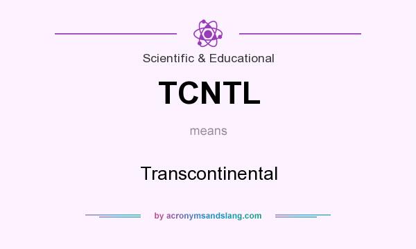 What does TCNTL mean? It stands for Transcontinental