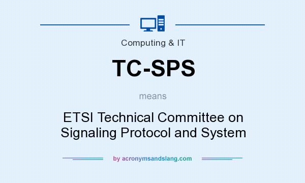 What does TC-SPS mean? It stands for ETSI Technical Committee on Signaling Protocol and System