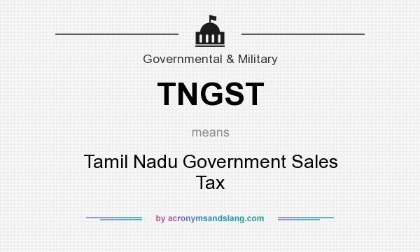 What does TNGST mean? It stands for Tamil Nadu Government Sales Tax