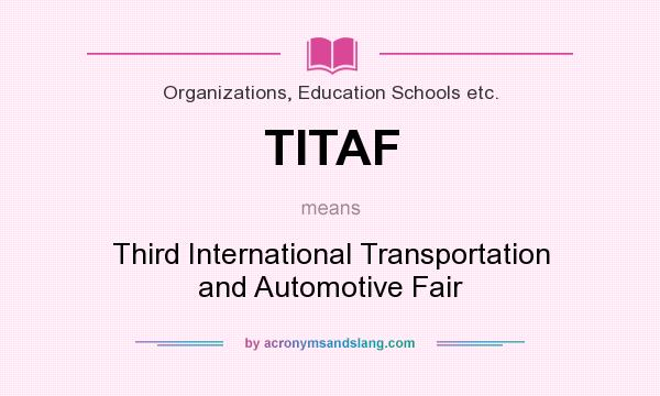 What does TITAF mean? It stands for Third International Transportation and Automotive Fair