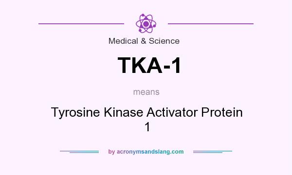 What does TKA-1 mean? It stands for Tyrosine Kinase Activator Protein 1