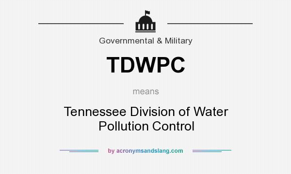 What does TDWPC mean? It stands for Tennessee Division of Water Pollution Control