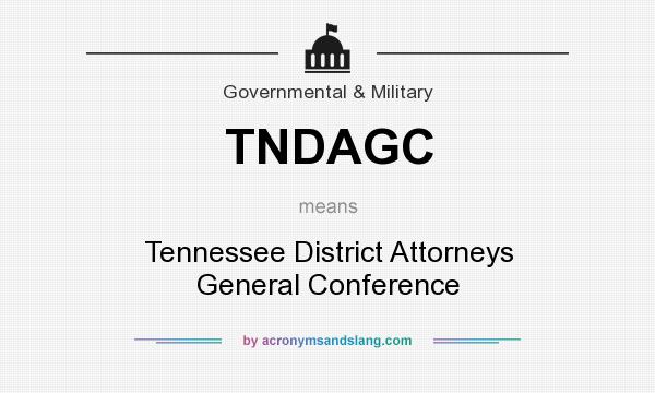 What does TNDAGC mean? It stands for Tennessee District Attorneys General Conference