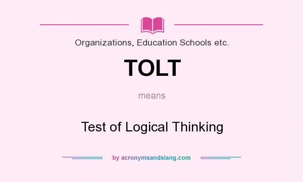 What does TOLT mean? It stands for Test of Logical Thinking
