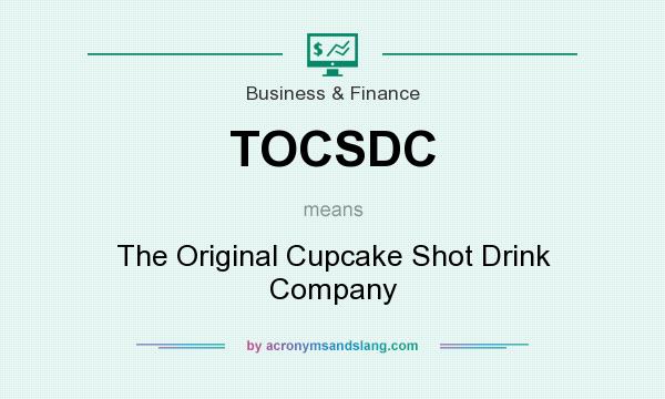 What does TOCSDC mean? It stands for The Original Cupcake Shot Drink Company