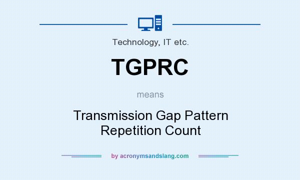 What does TGPRC mean? It stands for Transmission Gap Pattern Repetition Count